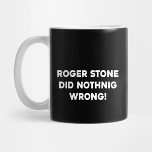 Roger Stone Did Nothing Wrong Mug